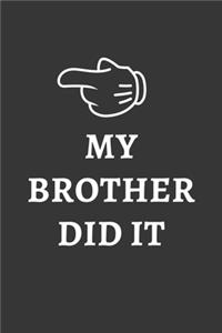 My Brother Did It Notebook