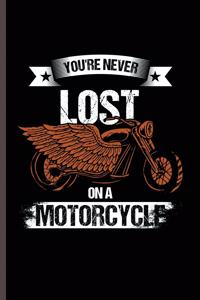 You're Never Lost on a Motorcycle