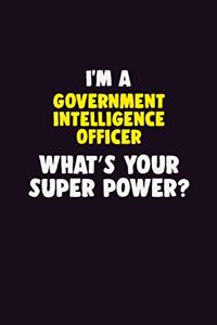 I Am A Government Intelligence Officer, What's Your Super Power?