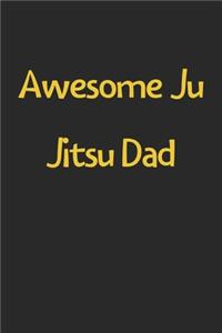 Awesome Ju Jitsu Dad