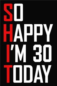 So Happy I'm 30 Today