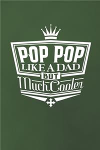 Pop Pop Like A Dad But Cooler