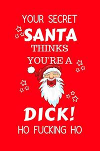 Your Secret Santa Thinks You're A Dick Ho Fucking Ho