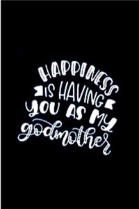 Happiness is having you as my god mother