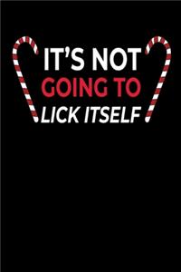 Not Going To Lick Itselfe