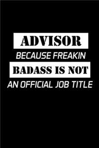 Advisor Because Freakin Badass Is Not An Official Job Title