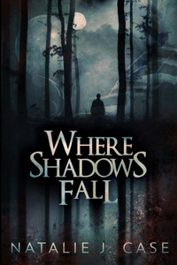 Where Shadows Fall (Shades and Shadows Book 3)