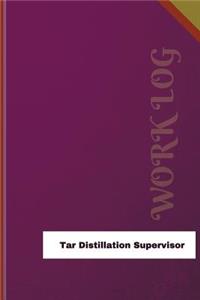 Tar Distillation Supervisor Work Log