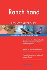 Ranch hand RED-HOT Career Guide; 2542 REAL Interview Questions