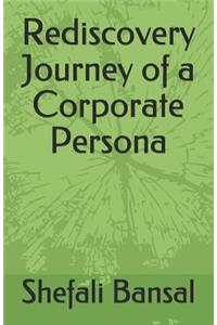 Rediscovery Journey of a Corporate Persona