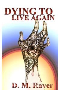 Dying to Live Again