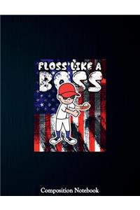 Floss Like A Boss Composition Notebook