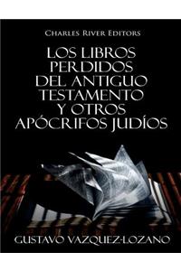 Libros Perdidos del Antiguo Testamento y Otros Apócrifos Judíos