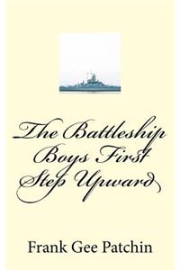The Battleship Boys First Step Upward