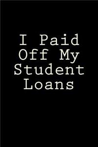 I Paid Off My Student Loans