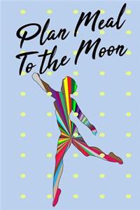 Plan Meal to the Moon