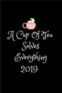 A Cup of Tea Solves Everything 2019