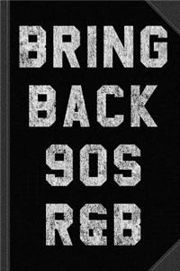 Bring Back 90s R&B Journal Notebook