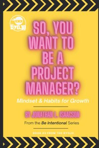 So, You Want To Be A Project Manager?