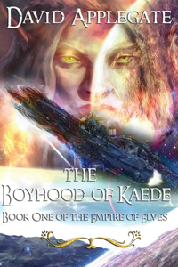 The Boyhood of Kaede (The Empire of Elves Book 1)