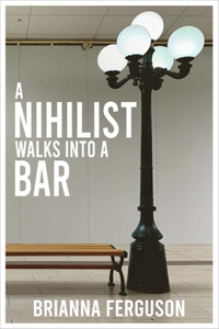 Nihilist Walks Into a Bar