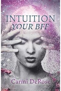 Intuition Your Bff