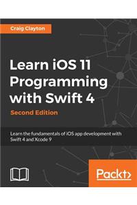 Learn iOS 11 Programming with Swift 4 - Second Edition