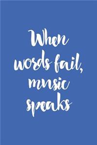 When Words Fail, Music Speaks