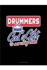 Drummers God's Gift to Marching Band