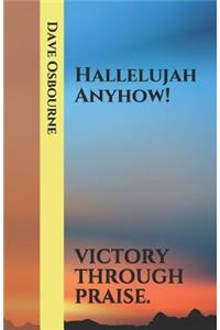 Hallelujah Anyhow!