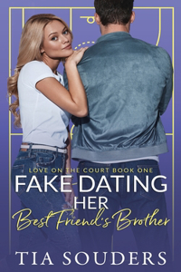 Fake Dating Her Best Friend's Brother