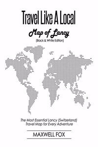 Travel Like a Local - Map of Lancy (Black and White Edition)