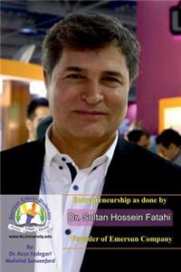 Entrepreneurship as Done by Dr. Soltan Hossein Fatahi