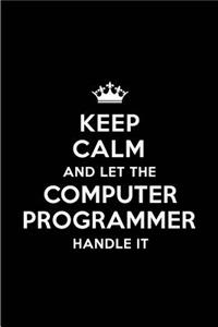 Keep Calm and Let the Computer Programmer Handle It
