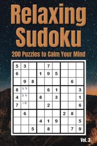 Relaxing Sudoku - 200 Puzzles to Calm Your Mind Vol. 3