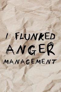 I Flunked Anger Management
