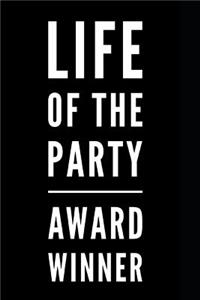 Life of the Party Award Winner: 110-Page Blank Lined Journal Funny Office Award Great for Coworker, Boss, Manager, Employee Gag Gift Idea