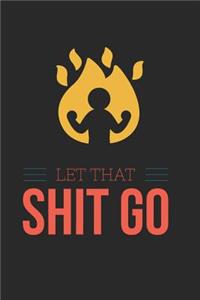 Let That Shit Go