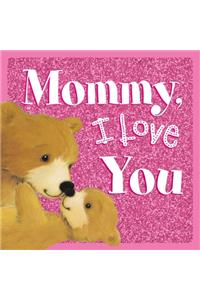 Mommy, I Love You