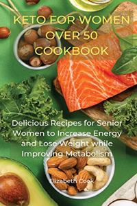 Keto for Women Over 50 Cookbook
