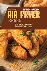 The Amazing Air Fryer Cookbook