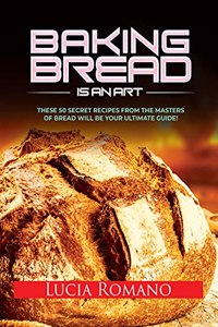 Baking Bread is an Art