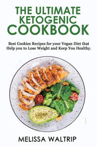 The Ultimate Ketogenic Cookbook