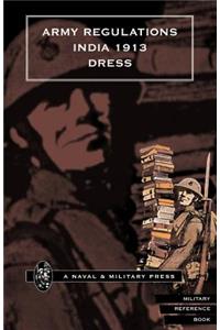 Army Regulations (India) 1913. Volume VII. Dress