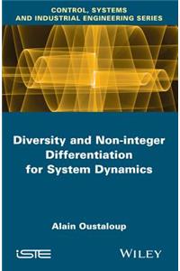 Diversity and Non-integer Differentiation for System Dynamics