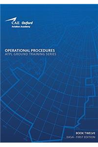 EASA ATPL Ground Training Series (Book 12) Operational Procedures