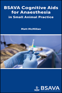 BSAVA Cognitive AIDS for Anaesthesia in Small Animal Practice