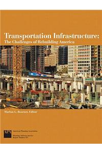 Transportation Infrastructure: The Challenges of Rebuilding America