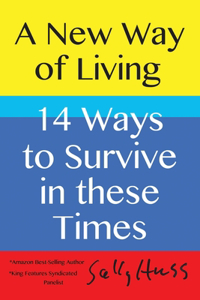 New Way of Living: 14 Ways to Survive in these Times