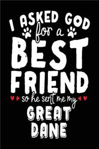 I Asked God For A Best Friend So He Sent Me My Great Dane